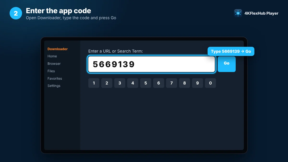 Step 2: Enter the code 5669139 – 4KFlexHub Player