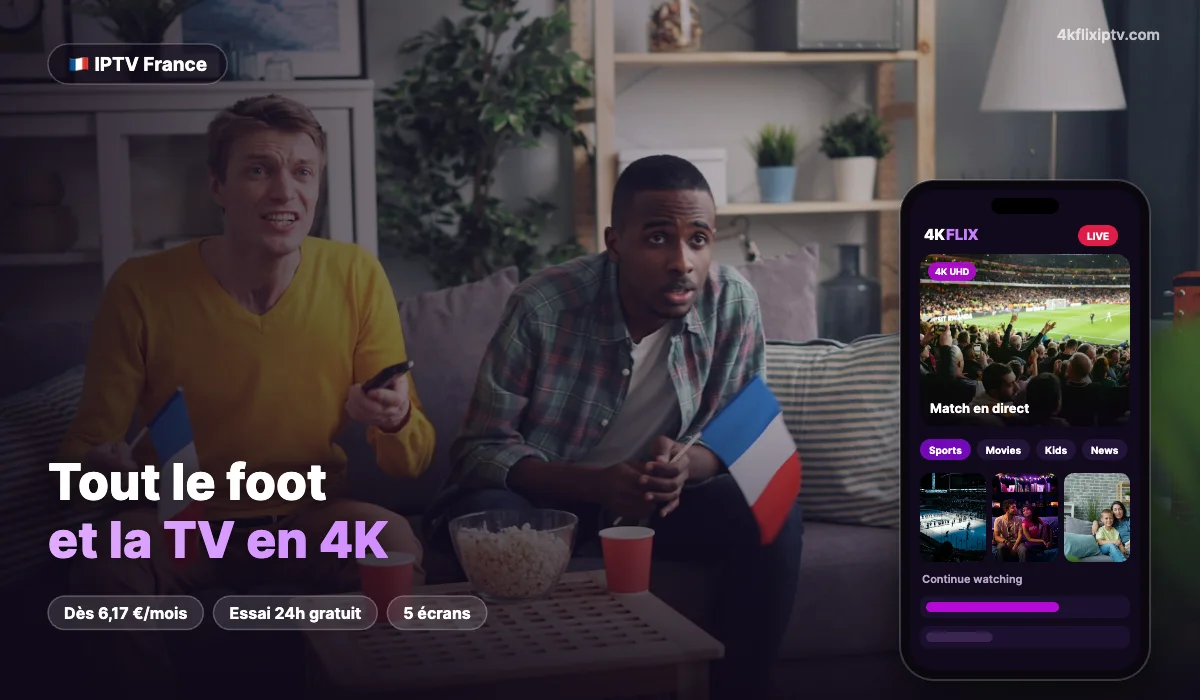 Abonnement IPTV France sur une TV : chaînes françaises, football, films et séries
